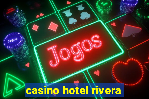 casino hotel rivera