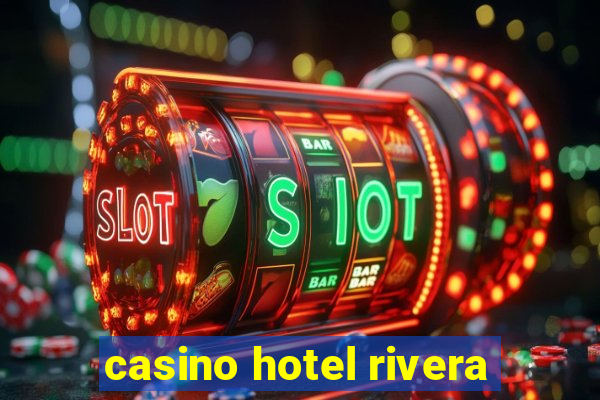 casino hotel rivera