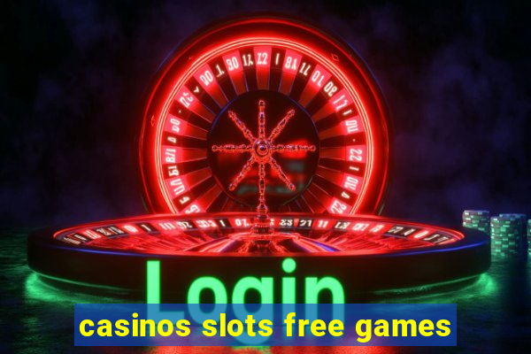 casinos slots free games