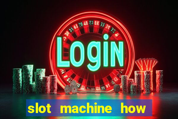 slot machine how it works