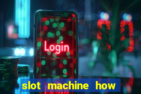 slot machine how it works