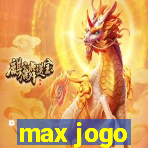 max jogo