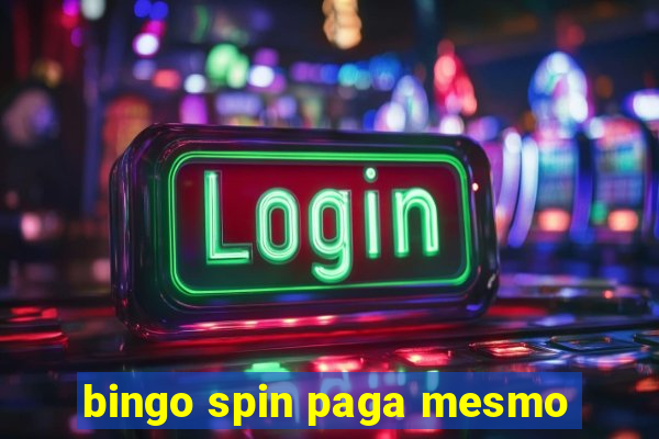 bingo spin paga mesmo