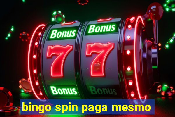 bingo spin paga mesmo