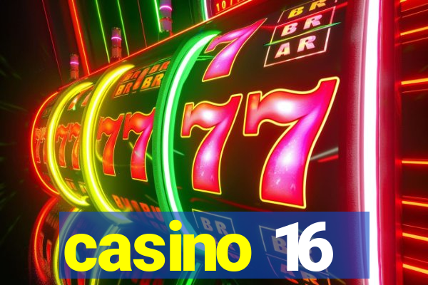 casino 16