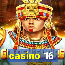 casino 16