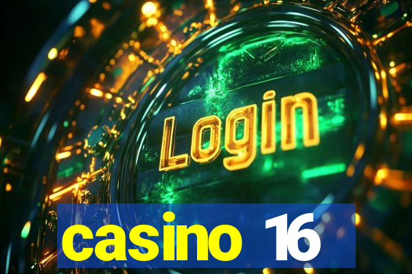 casino 16