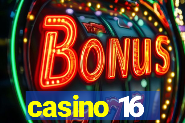 casino 16