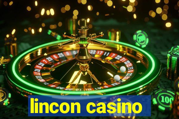 lincon casino