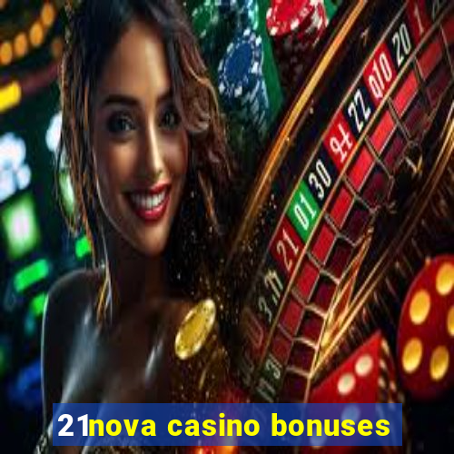 21nova casino bonuses