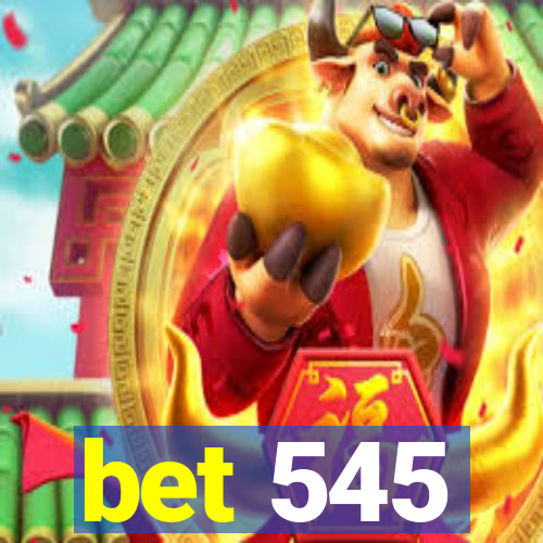 bet 545