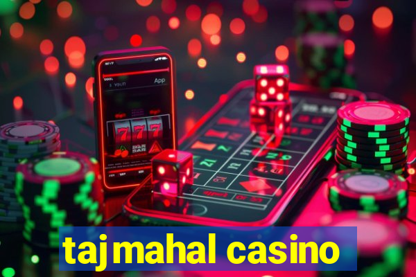 tajmahal casino