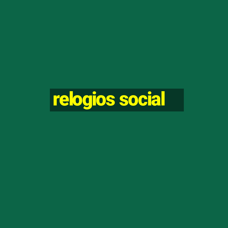 relogios social