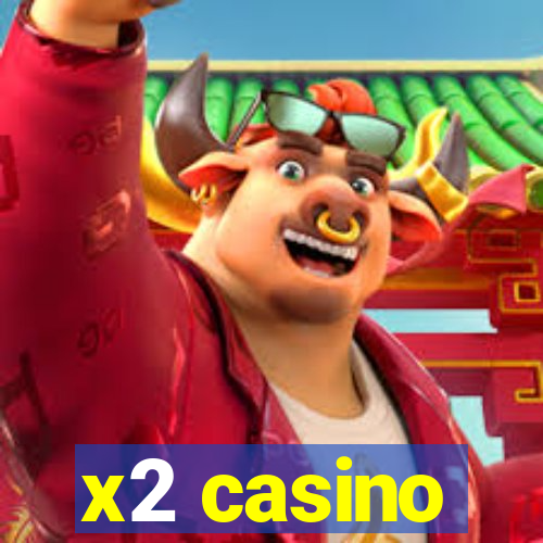 x2 casino