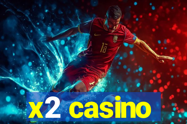 x2 casino