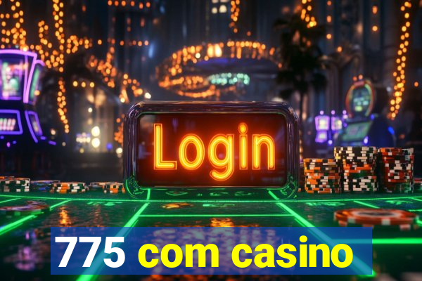 775 com casino