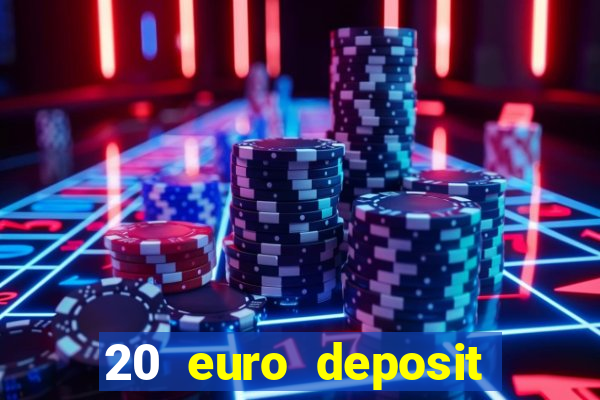 20 euro deposit casino ireland