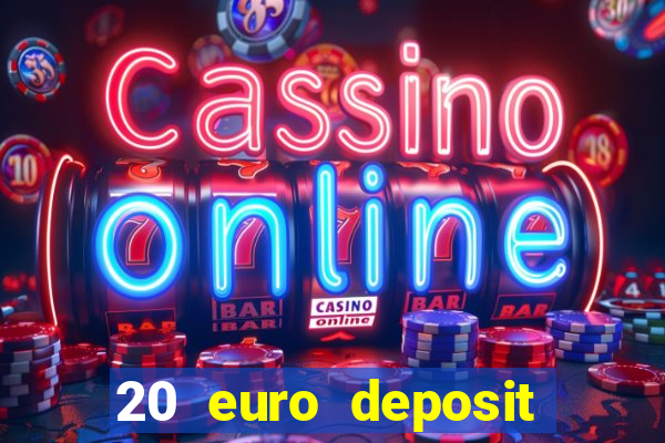 20 euro deposit casino ireland