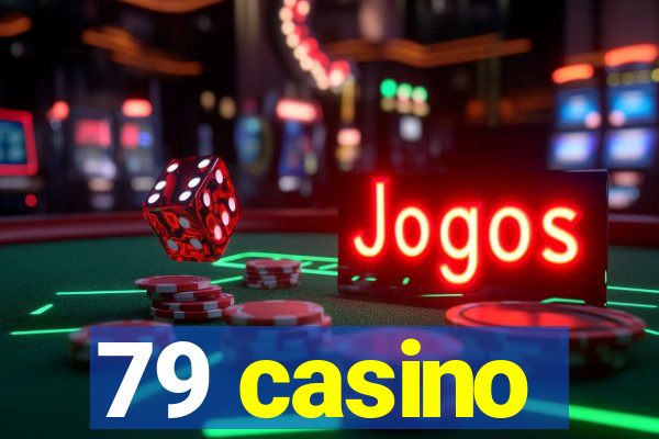 79 casino