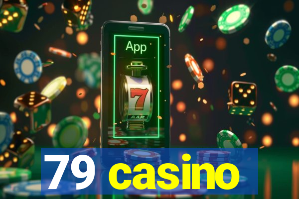 79 casino