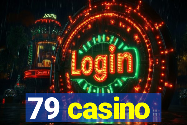 79 casino