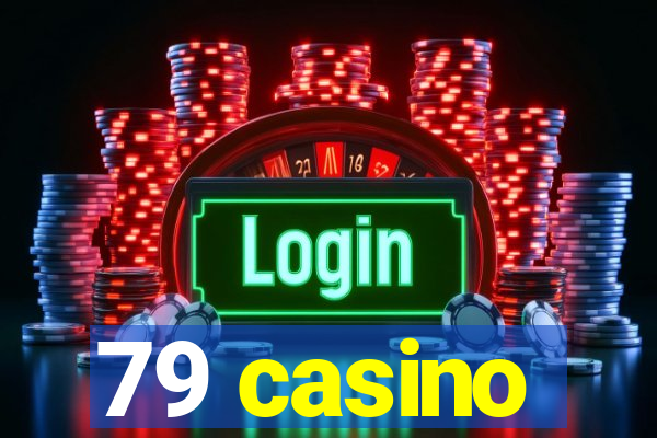 79 casino