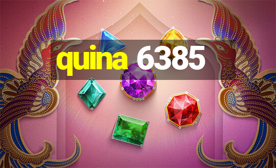 quina 6385