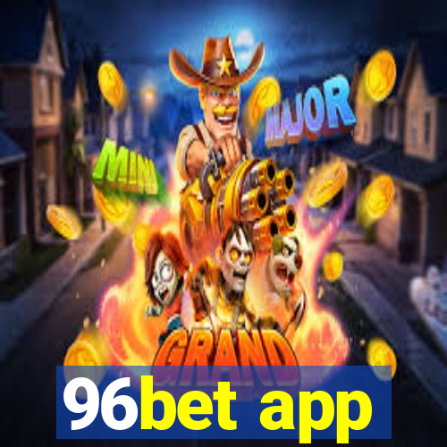 96bet app