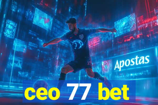 ceo 77 bet