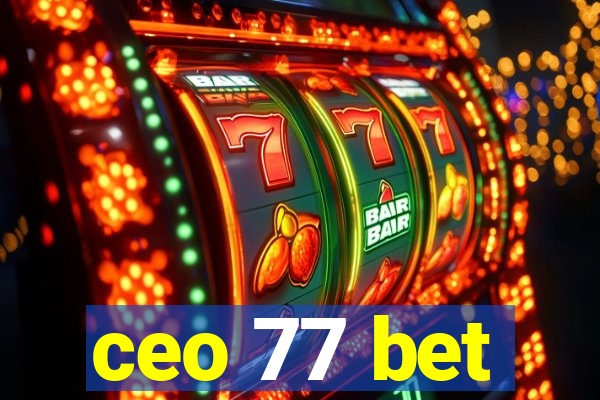 ceo 77 bet