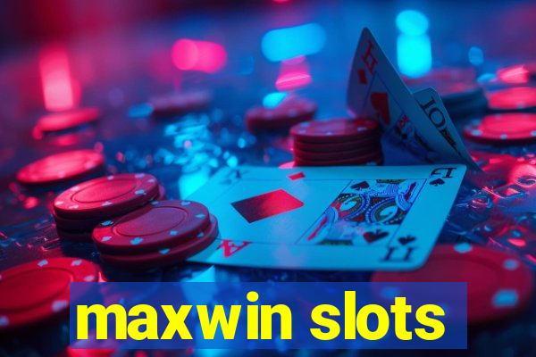 maxwin slots