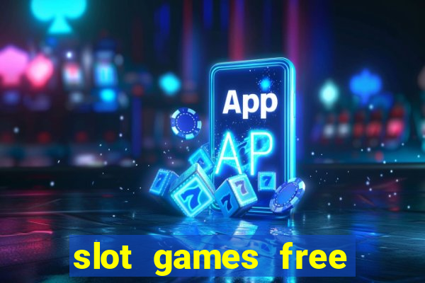 slot games free spins no deposit