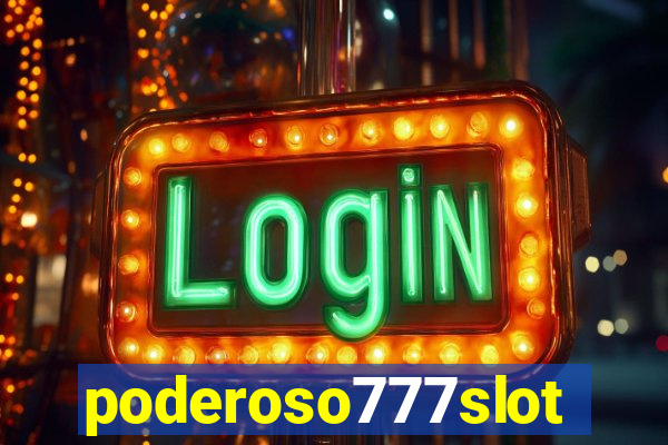 poderoso777slot