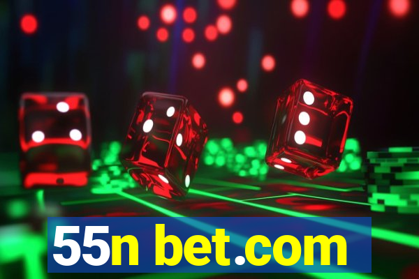 55n bet.com