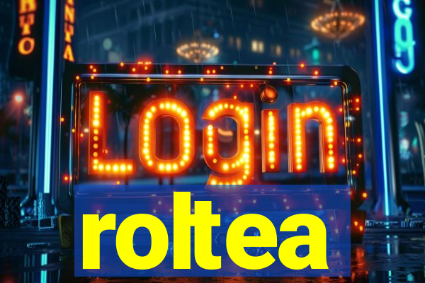 roltea