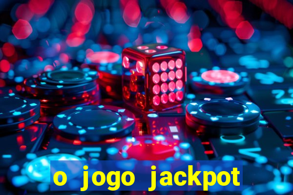 o jogo jackpot paga mesmo