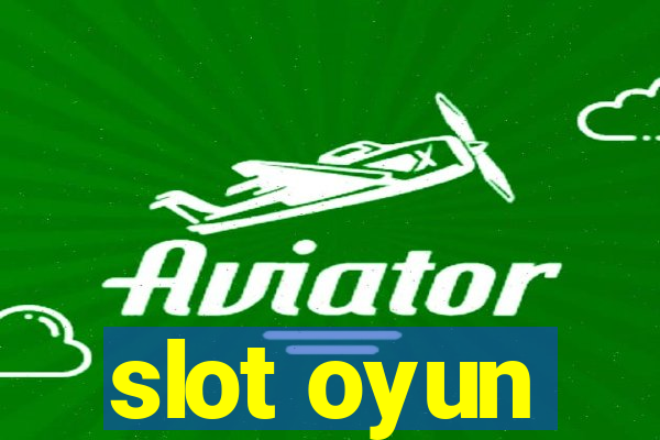 slot oyun