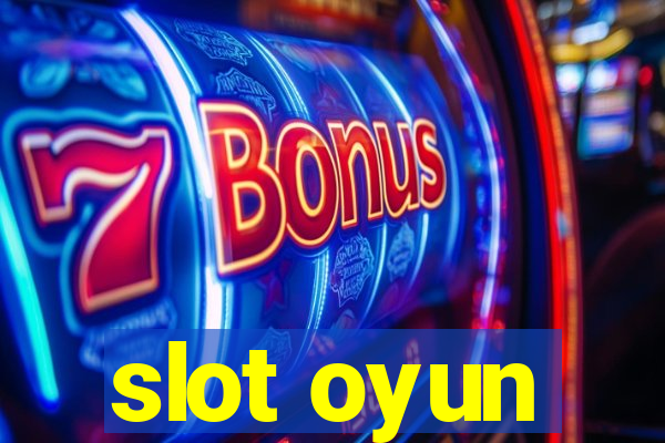 slot oyun