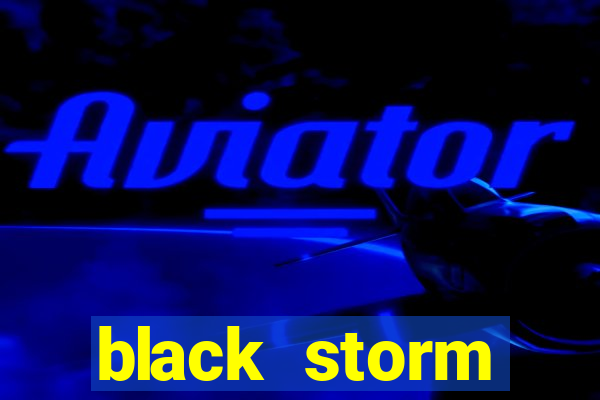 black storm tecnologia jogo