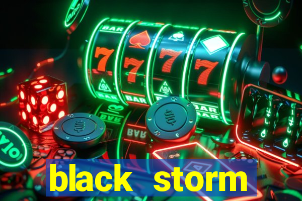 black storm tecnologia jogo