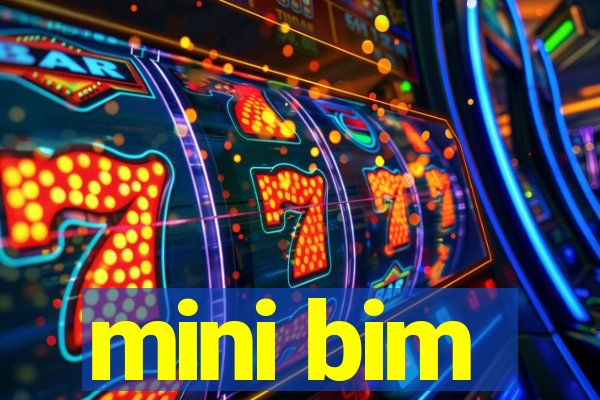 mini bim