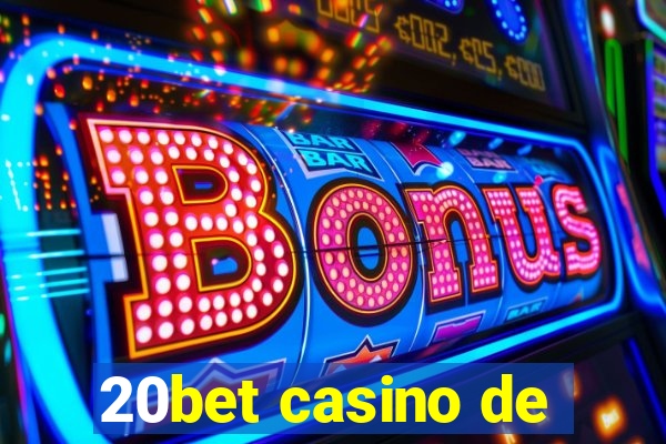 20bet casino de