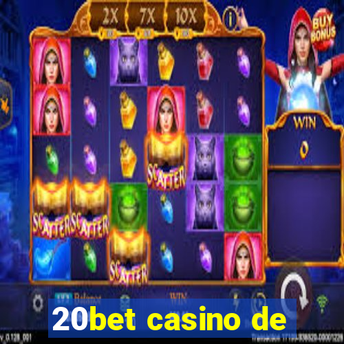 20bet casino de