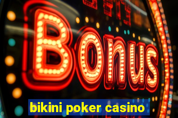 bikini poker casino