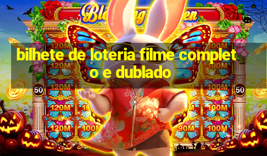 bilhete de loteria filme completo e dublado