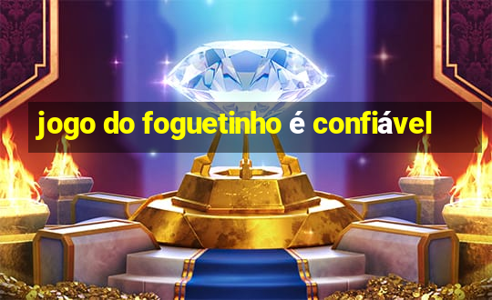 jogo do foguetinho é confiável