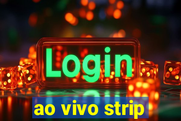 ao vivo strip