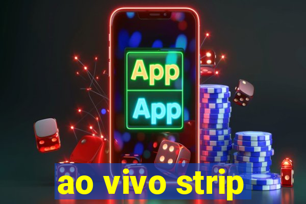 ao vivo strip