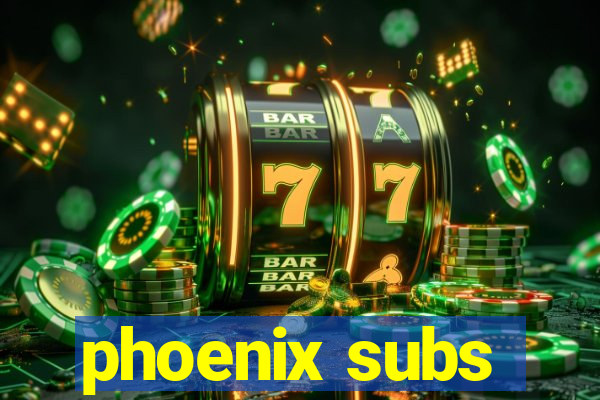 phoenix subs