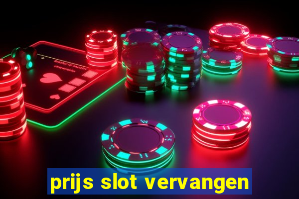 prijs slot vervangen